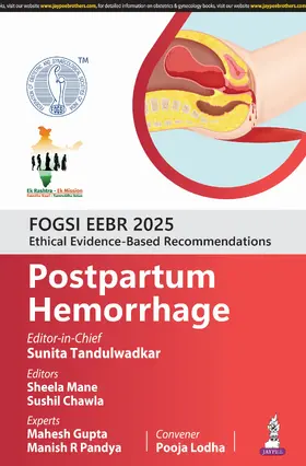 Gupta / Tandulwadkar / Pandya |  FOGSI EEBR 2025: Ethical Evidence-Based Recommendations: Postpartum Hemorrhage | Buch |  Sack Fachmedien