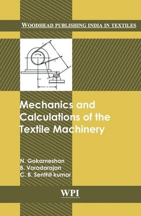 Gokarneshan / Gorkaneshan / Varadarajan | Mechanics and Calculations of Textile Machinery | Buch | 978-93-80308-20-3 | sack.de