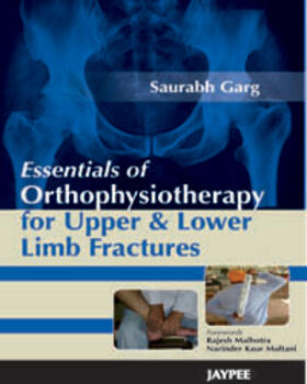 Garg | Essentials of Orthophysiotherapy for Upper and Lower Limb Fractures | Buch | 978-93-80704-77-7 | sack.de