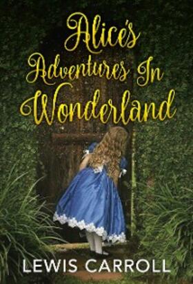 Carroll / Editors |  Alice's Adventures in Wonderland | eBook | Sack Fachmedien