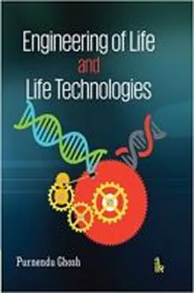 Ghosh |  Engineering of Life and Life Technologies | Buch |  Sack Fachmedien