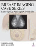 Joshi / Kulkarni |  Breast Imaging Case Series: Radiologic & Pathologic Correlations | Buch |  Sack Fachmedien
