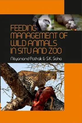 Pathak |  Feeding Management Of Wild Animals In Situ And Zoo | eBook | Sack Fachmedien