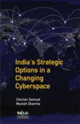 Samuel / Sharma | India's Strategic Options in a Changing Cyberspace | Buch | 978-93-86618-66-5 | sack.de