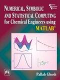 Ghosh |  Numerical, Symbolic and Statistical Computing for Chemical Engineers using Matlab  (R) | Buch |  Sack Fachmedien
