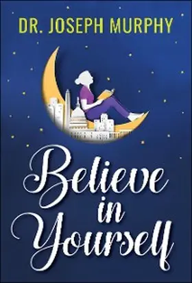 Murphy |  Believe in Yourself | eBook | Sack Fachmedien