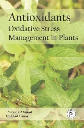 Ahmad / Umar |  Antioxidants: Oxidative Stress Management In Plants | eBook | Sack Fachmedien