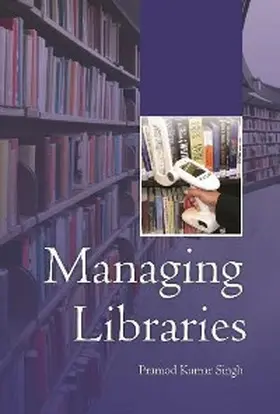 Singh |  Managing Libraries | eBook | Sack Fachmedien