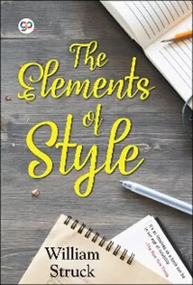 Jr. / Editors |  The Elements of Style | eBook | Sack Fachmedien