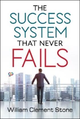 Stone |  The Success System that Never Fails | eBook | Sack Fachmedien