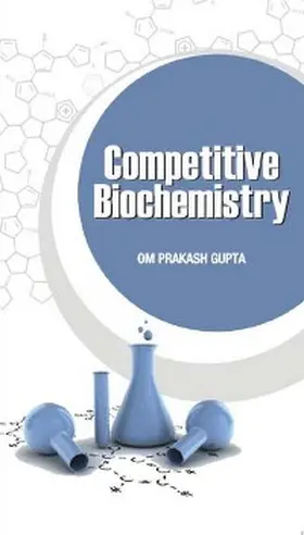 Gupta |  Competitive Biochemistry (Facts, MCQs And Short Answer Type Questions) | eBook | Sack Fachmedien