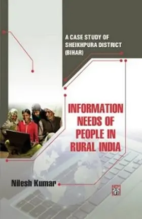 Kumar |  Information Needs Of People In Rural India: A Case Study Of Sheikhpura District (Bihar) | eBook | Sack Fachmedien