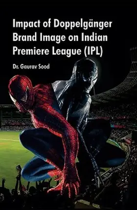 Sood |  Impact Of Doppelganger Brand Image On Indian Premiere League (IPL) | eBook | Sack Fachmedien