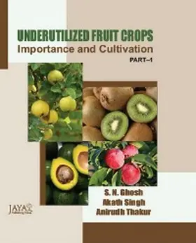 Ghosh |  Underutilized Fruit Crops : Importance and Cultivation Part-I | eBook | Sack Fachmedien