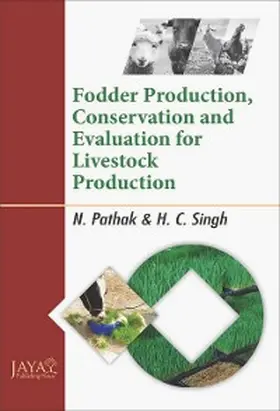Pathak / Singh |  Fodder Production, Conservation And Evaluation For Livestock Production | eBook | Sack Fachmedien