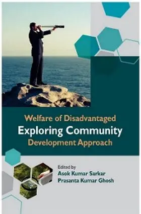 Sarkar / Ghosh |  Welfare of Disadvantaged Exploring Community Development Approach | eBook | Sack Fachmedien