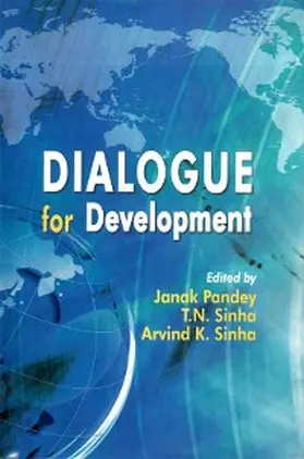 Pandey / Sinha |  Dialogue for Development: Festschrift dedicated to Professor Jai B.R Sinha | eBook | Sack Fachmedien