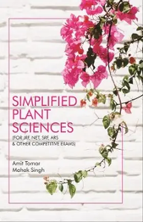 Tomar / Singh |  Simplified Plant Sciences (FOR JRF, NET, SRF, ARS and Other Competitive Exams) | eBook | Sack Fachmedien