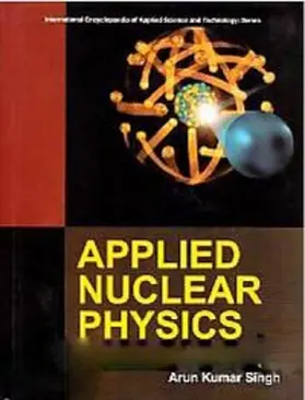 Singh |  Applied Nuclear Physics (International Encyclopaedia of Applied Science and Technology: Series) | eBook | Sack Fachmedien