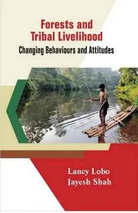 Lobo / Shah | FORESTS AND TRIBAL LIVELIHOOD : Changing Behaviours and Attitudes | E-Book | www.sack.de