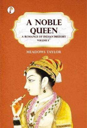 Taylor |  A Noble Queen: A Romance of Indian History Volume 3 | eBook | Sack Fachmedien