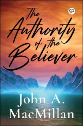 Macmillan |  The Authority of the Believer | eBook | Sack Fachmedien