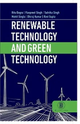 Dogra / Singh |  Renewable Energy and Green Technology (A Textbook for Agricultural Engineering and Agriculture Students) | eBook | Sack Fachmedien