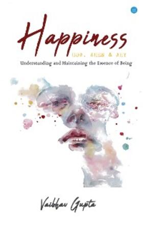 Gupta |  Happiness: How When and Why | eBook | Sack Fachmedien