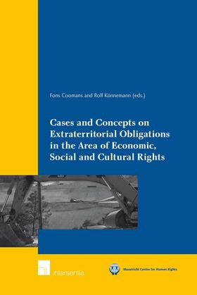 Coomans / Künnemann |  Cases and Concepts on Extraterritorial Obligations in the Area of Economic, Social and Cultural Rights | Buch |  Sack Fachmedien