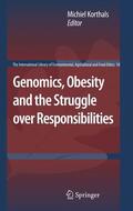 Korthals |  Genomics, Obesity and the Struggle over Responsibilities | Buch |  Sack Fachmedien