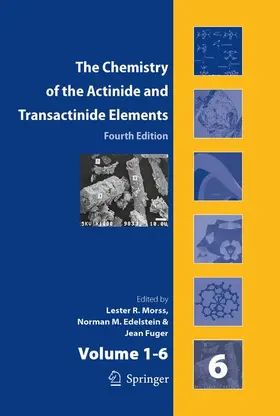 Morss / Fuger / Edelstein | The Chemistry of the Actinide and Transactinide Elements (Set Vol.1-6) | Buch | 978-94-007-0210-3 | sack.de