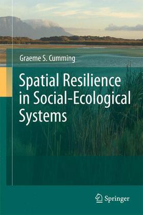 Cumming | Spatial Resilience in Social-Ecological Systems | Buch | 978-94-007-0306-3 | sack.de