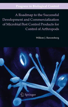 Ravensberg |  A Roadmap to the Successful Development and Commercialization of Microbial Pest Control Products for Control of Arthropods | eBook | Sack Fachmedien
