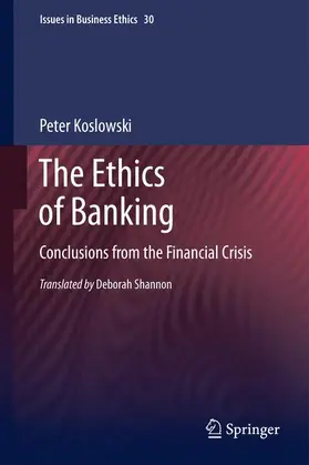 Koslowski |  The Ethics of Banking | Buch |  Sack Fachmedien