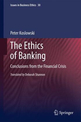 Koslowski | The Ethics of Banking | Buch | 978-94-007-0655-2 | sack.de