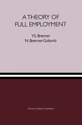 Brenner / Brenner-Golomb |  A Theory of Full Employment | eBook | Sack Fachmedien