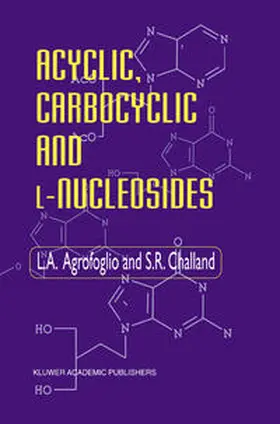 Agrofoglio / Challand |  Acyclic, Carbocyclic and L-Nucleosides | eBook | Sack Fachmedien