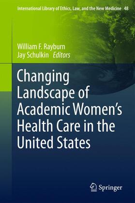 Rayburn / Schulkin |  Changing Landscape of Academic Women's Health Care in the United States | Buch |  Sack Fachmedien