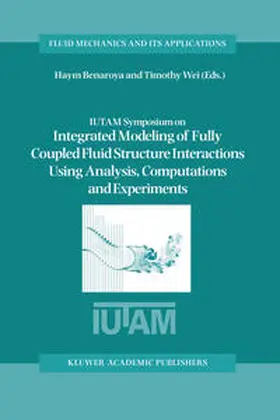 Benaroya / Wei | IUTAM Symposium on Integrated Modeling of Fully Coupled Fluid Structure Interactions Using Analysis, Computations and Experiments | E-Book | sack.de