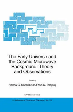 Sànchez / Parijskij | The Early Universe and the Cosmic Microwave Background: Theory and Observations | E-Book | www.sack.de