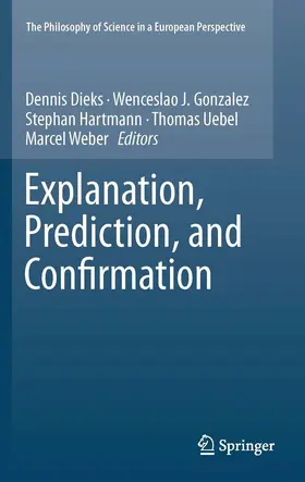 Dieks / Gonzalez / Hartmann |  Explanation, Prediction, and Confirmation | eBook | Sack Fachmedien