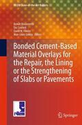 Bissonnette / Courard / Fowler |  Bonded Cement-Based Material Overlays for the Repair, the Lining or the Strengthening of Slabs or Pavements | Buch |  Sack Fachmedien
