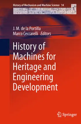 Ceccarelli / de la Portilla |  History of Machines for Heritage and Engineering Development | Buch |  Sack Fachmedien