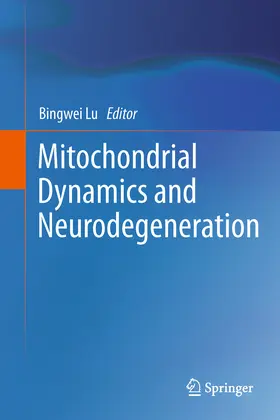 Lu |  Mitochondrial Dynamics and Neurodegeneration | eBook | Sack Fachmedien
