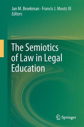 Mootz III / Broekman | The Semiotics of Law in Legal Education | Buch | 978-94-007-1340-6 | sack.de