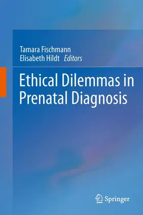 Fischmann / Hildt |  Ethical Dilemmas in Prenatal Diagnosis | Buch |  Sack Fachmedien