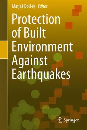 Dolšek |  Protection of Built Environment Against Earthquakes | Buch |  Sack Fachmedien