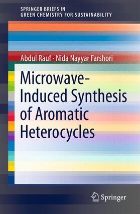 Farshori / Rauf | Microwave-Induced Synthesis of Aromatic Heterocycles | Buch | 978-94-007-1484-7 | sack.de