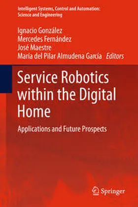 González Alonso / García Fuente / Fernández |  Service Robotics within the Digital Home | Buch |  Sack Fachmedien