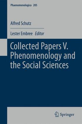 Schutz / Embree |  Collected Papers V. Phenomenology and the Social Sciences | Buch |  Sack Fachmedien